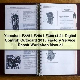 Yamaha LF225 LF250 LF300 (4.2L Digital Control) Outboard 2015 Factory Service Repair Workshop Manual