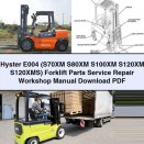 Hyster E004 (S70XM S80XM S100XM S120XM S120XMS) Forklift Parts Service Repair Workshop Manual Download PDF