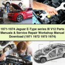 1971-1974 Jaguar E-Type series III V12 Parts Manuals & Service Repair Workshop Manual (1971 1972 1973 1974)