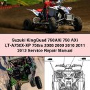 Suzuki KingQuad 750AXi 750 AXi LT-A750X-XP 750rs 2008 2009 2010 2011 2012 Service Repair Manual PDF Download