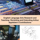 English Language Arts Research and Teaching: Revisiting and Extending Arthur Applebee‘s Contributions