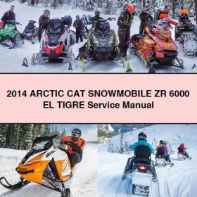 2014 Arctic CAT Snowmobile ZR 6000 EL TIGRE Service Repair Manual