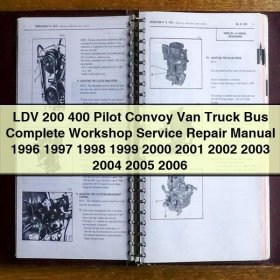 LDV 200 400 Pilot Convoy Van Truck Bus Complete Workshop Service Repair Manual 1996-2006