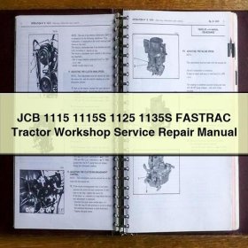 JCB 1115 1115S 1125 1135S FASTRAC Tractor Workshop Service Repair Manual