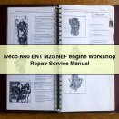 Iveco N40 ENT M25 NEF engine Workshop Service Repair Manual