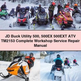 JD Buck Utility 500 500EX 500EXT ATV TM2153 Complete Workshop Service Repair Manual