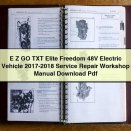 E Z GO TXT Elite Freedom 48V Electric Vehicle 2017-2018 Service Repair Workshop Manual Pdf