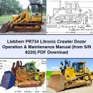 Liebherr PR734 Litronic Crawler Dozer Operation & Maintenance Manual (from S/N 8220)