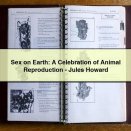 Sex on Earth: A Celebration of Animal Reproduction-Jules Howard