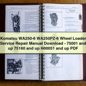Komatsu WA250-6 WA250PZ-6 Wheel Loader Service Repair Manual -75001 and up 75160 and up H00051 and up