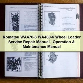 Komatsu WA470-6 WA480-6 Wheel Loader Service Repair Manual + Operation & Maintenance Manual