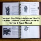 Yamaha 2.5hp-350hp 1-4 Cylinder V6 & V8 4-Stroke Outboard Motor 2005-2010 Full Service & Repair Manual