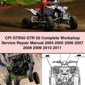 CPI GTR50 GTR 50 Complete Workshop Service Repair Manual 2004 2005 2006 2007 2008 2009 2010 2011