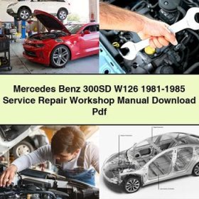 Mercedes Benz 300SD W126 1981-1985 Service Repair Workshop Manual Pdf