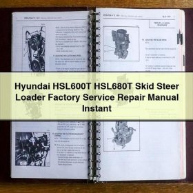 Hyundai HSL600T HSL680T Skid Steer Loader Factory Service Repair Manual