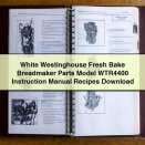 White Westinghouse Fresh Bake Breadmaker Parts Model WTR4400 Instruction Manual Recipes