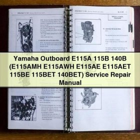 Yamaha Outboard E115A 115B 140B (E115AMH E115AWH E115AE E115AET 115BE 115BET 140BET) Service Repair Manual