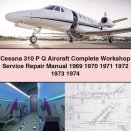 Cessna 310 P Q Aircraft Complete Workshop Service Repair Manual 1969 1970 1971 1972 1973 1974