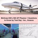 McGraw-Hill‘s 500 AP Physics 1 Questions to Know by Test Day-Inc. Anaxos