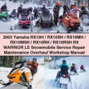 2003 Yamaha RX10H/SH/MH/MSH/RH/RSH RX WARRIOR LE Snowmobile Service Manual PDF