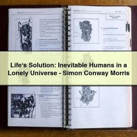 Life‘s Solution: Inevitable Humans in a Lonely Universe-Simon Conway Morris