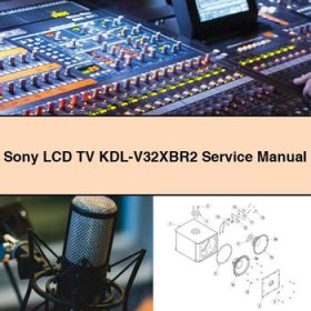 Sony LCD TV KDL-V32XBR2 Service Repair Manual