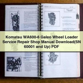 Komatsu WA600-6 Galeo Wheel Loader Service Repair Shop Manual (SN 60001 and Up)