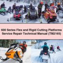 600 Series Flex and Rigid Cutting Platforms Service Repair Technical Manual (TM2165)
