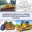 LIEBHERR PR742B Series 2 LITRONIC Crawler DOZER Service Repair Manual