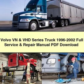 Volvo VN & VHD Series Truck 1996-2002 Full Service & Repair Manual