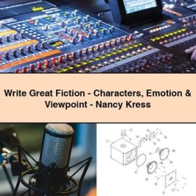 Write Great Fiction-Characters Emotion & Viewpoint-Nancy Kress