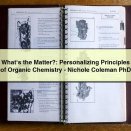 What‘s the Matter?: Personalizing Principles of Organic Chemistry-Nichole Coleman PhD