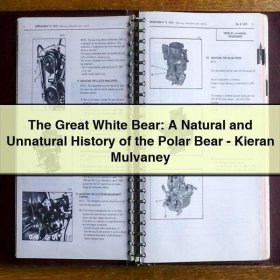 The Great White Bear: A Natural and Unnatural History of the Polar Bear-Kieran Mulvaney
