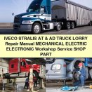 Iveco STRALIS AT & AD Truck LORRY Repair Manual MECHANICAL Electric Electronic Workshop Service Shop PART