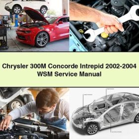 Chrysler 300M Concorde Intrepid 2002-2004 WSM Service Repair Manual