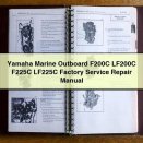 Yamaha Marine Outboard F200C LF200C F225C LF225C Factory Service Repair Manual