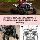 Arctic Cat 2007 ATV 500 Automatic Transmission 4X4 FIS GREEN [Parts Manual]