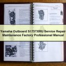Yamaha Outboard S175TXRU Service Repair Maintenance Factory Professional Manual