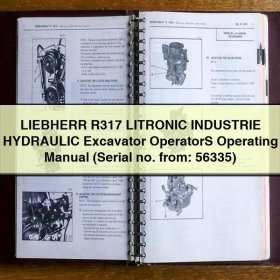 LIEBHERR R317 LITRONIC INDUSTRIE HYDRAULIC Excavator OperatorS Operating Manual (Serial no. from: 56335)