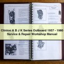 Clinton A B J K Series Outboard 1957 - 1980 Service & Repair Workshop Manual Download PDF
