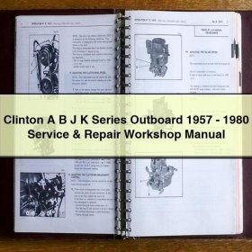 Clinton A B J K Series Outboard 1957 - 1980 Service & Repair Workshop Manual Download PDF