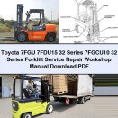 Toyota 7FGU 7FDU15 32 Series 7FGCU10 32 Series Forklift Service Repair Workshop Manual Download PDF