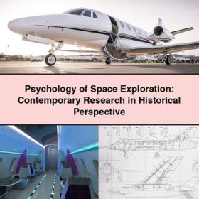 Psychology of Space Exploration: Contemporary Research in Historical Perspective