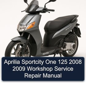 Aprilia Sportcity One 125 2008 2009 Workshop Service Repair Manual