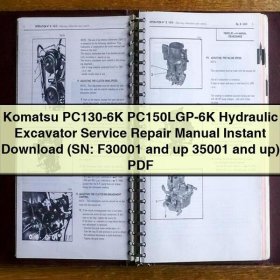 Komatsu PC130-6K PC150LGP-6K Hydraulic Excavator Service Repair Manual (SN: F30001 and up 35001 and up)