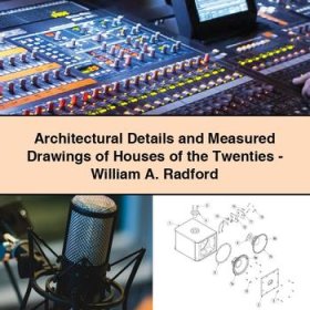 Architectural Details and Measured Drawings of Houses of the Twenties-William A. Radford