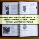 Mercedes Benz 2010 E-Class E350 BLUETEC E350 E550 4MATIC E63 AMG Owners Owner's User Operator Manual
