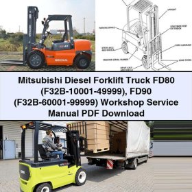 Mitsubishi Diesel Forklift Truck FD80 (F32B-10001-49999) FD90 (F32B-60001-99999) Workshop Service Repair Manual