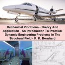 Mechanical Vibrations: Theory and Application by R. K. Bernhard
