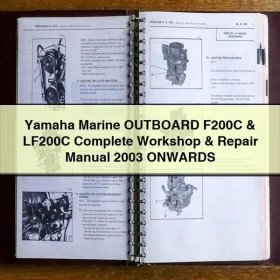 Yamaha Marine OUTBOARD F200C & LF200C Complete Workshop & Repair Manual 2003 ONWARDS